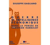 Guerre et intelligence économique dans la pensée de Christian Harbulot - Giuseppe Gagliano - VA Press - broché - Essai