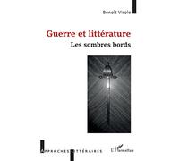 Guerre et littérature Les sombres bords - Benoît Virole - L'harmattan - broché - Essai