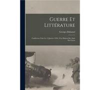Guerre et littrature Confrence faite le 13 janvier 1920 la maison des Amis des livres - 18841966 Duhamel Georges - Creative Media Partners LLC - Livre en 18841966 Duhamel Georges18841966 Duhamel Georg