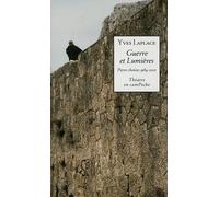 Guerre et Lumières: Pièces choisies 1984-2010
