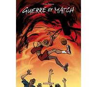 Guerre et Match - Tome 0 - Guerre et Match