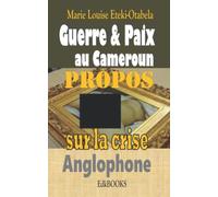 Guerre et Paix au Cameroun : propos sur la crise anglophone