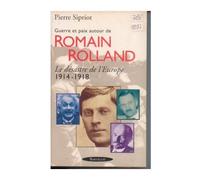 Guerre Et Paix Autour De Romain Rolland - Le Désastre De L'europe, 1914-1918