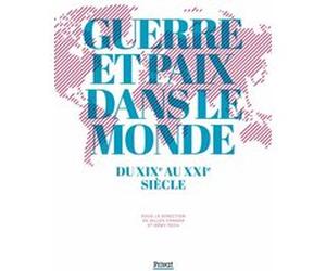 Guerre et paix dans le monde du xixe au xxie siècle Rémy Pech (Auteur), Gilles Candar (Auteur)