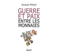 GUERRE ET PAIX ENTRE LES MONNAIES