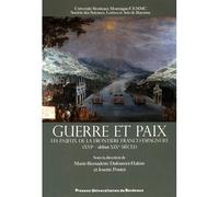 Guerre et paix les enjeux de la frontière franco espagnole Les enjeux de la frontière franco-espagnole - Marie-Bernadette Dufourcet-Bocinos - Presses Universitaires Bordeaux - broché - Etude
