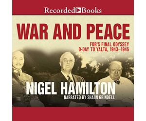 Guerre et paix : l'Odyssée finale de FDR, le jour J à Yalta, 1943-1945