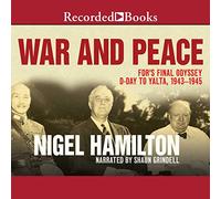 Guerre et Paix : l'Odyssée Finale de FDR, Le Jour J à Yalta, 1943-1945 [Import]