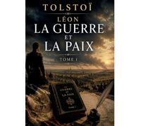 GUERRE ET PAIX TOME I: LES DESTINS CROISES D UNE ARIS