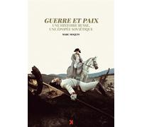 Guerre et Paix, une histoire russe, une épopée soviétique - Marc Moquin - Potemkine Eds - broché - Monographie