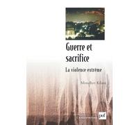 Guerre et sacrifice: La violence extrême