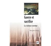 Guerre et sacrifice La violence extrême - Mondher Kilani - Puf - broché - Essai