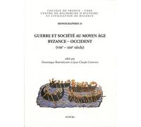 Guerre et société au Moyen Age: Byzance-Occident (VIIIe-XIIIe siècle)