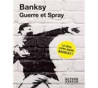 Banksy – Guerre et Spray – Alternatives – Trad. Émilie Martin – Broché