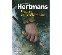Guerre et Térébenthine - Stefan Hertmans - Gallimard - broché - Roman