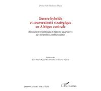 Guerre hybride et souveraineté stratégique en Afrique centrale: Résilience systémique et riposte adaptative aux nouvelles conflictualités