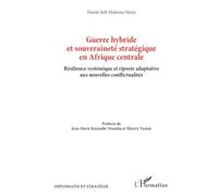 Guerre hybride et souveraineté stratégique en Afrique centrale: Résilience systémique et riposte adaptative aux nouvelles conflictualités