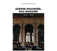 Guerre Inachevée, Paix Manquée 1914-1918