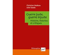 Guerre juste, guerre injuste. Histoire, théories et critiques