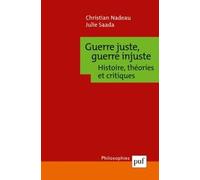 Guerre Juste, Guerre Injuste - Histoire, Théories Et Critiques