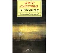 Guerre ou paix - Laurent Cohen-Tanugi - Grasset - broché - Essai