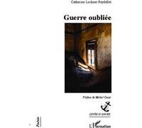 Guerre oubliée Catherine Lechner-Reydellet (Auteur)