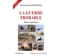 Guerre probable, 2e ed. - nouvel avant-propos 2ème édition - Vincent Desportes - Economica - broché - Essai
