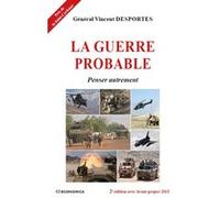 Guerre probable, 2e ed. - nouvel avant-propos Vincent Desportes (Auteur)