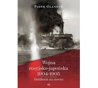 Guerre russo-japonaise 1904-1905 - Piotr Olender (Buch auf Polnisch)