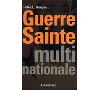Guerre sainte, multinationale Peter L. Bergen (Auteur), Jean-Pierre Milelli (Traduction)