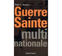 Guerre sainte, multinationale Peter L. Bergen (Auteur), Jean-Pierre Milelli (Traduction)
