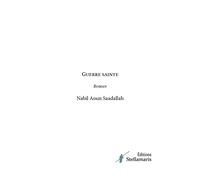 Guerre sainte - Nabil Aoun Saadallah - Stellamaris - broché - Roman