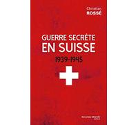 Guerre secrète en Suisse: 1939-1945