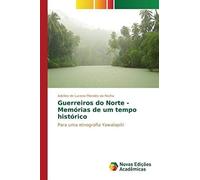 Guerreiros Do Norte - Memórias De Um Tempo Histórico