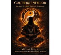 Guerrero Interior: Método Kyurban Defensa Personal