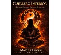 Guerrero Interior: Método Kyurban Defensa Personal