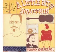 Guerrero Tommy - A Little Bit of Something