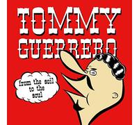 Guerrero Tommy - From the Soil to the Soul