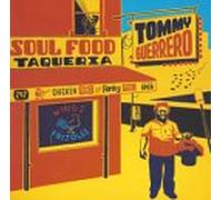 Guerrero, Tommy - Soul Food Taqueria