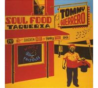 Guerrero, Tommy - Soul Food Taqueria
