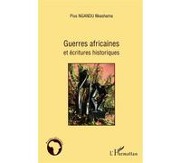 Guerres africaines et écritures historiques - Pius Ngandu Nkashama - L'harmattan - broché - Essai