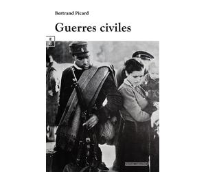 Guerres civiles - Bertrand Picard - Complicites Eds - broché - Roman
