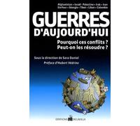 Guerres d'Aujourd'hui - Pourquoi ces conflits ? Peut on les résoudre ?