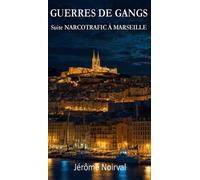 Guerres De Gangs. Suite Narcotrafic A Marseille