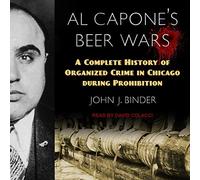 Guerres de la bière Al Capone : une histoire complète du crime organisé à Chicago pendant la prohibition