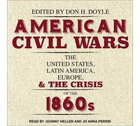 Guerres de Sécession américaines: les États-Unis, l'Amérique latine, l'Europe et la crise des années 1860
