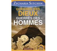 Guerres des dieux guerres des hommes by Zecharia Sitchin