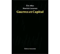 Guerres et capital - Eric Alliez - Amsterdam Eds - broché - Essai