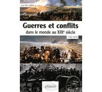 Guerres et conflits dans le monde au XIXe siècle (1792-1914)