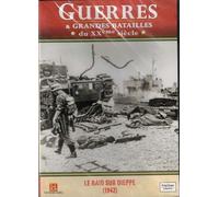 Guerres Et Grandes Batailles/Vol.9: Le Raid sur Dieppe (1942)